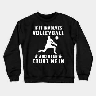 "Spike & Sip: If It Involves Volleyball and Beer, Count Me In!" Crewneck Sweatshirt